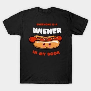 Everyone is a Wiener: Funny Kawaii Sausage Pun T-Shirt